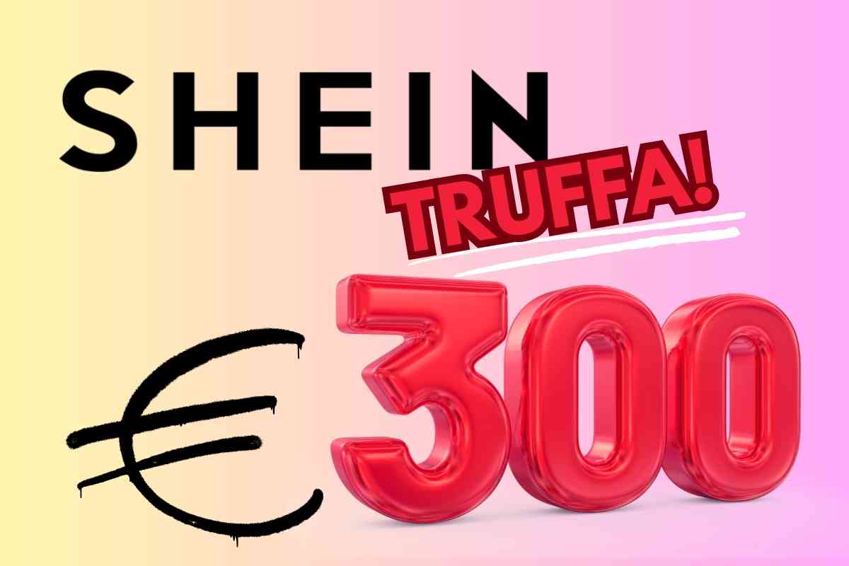 Shein truffa 300 euro