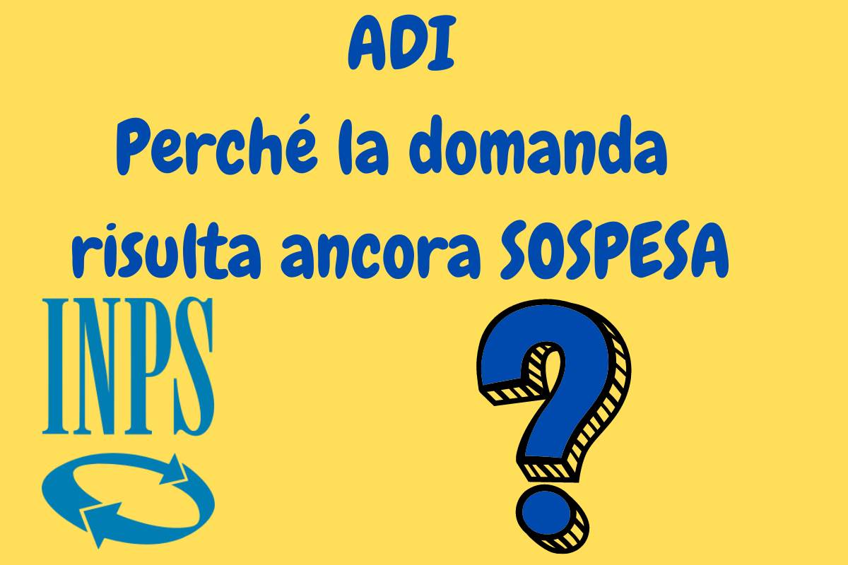 ADI Perché la domanda risulta ancora sospesa