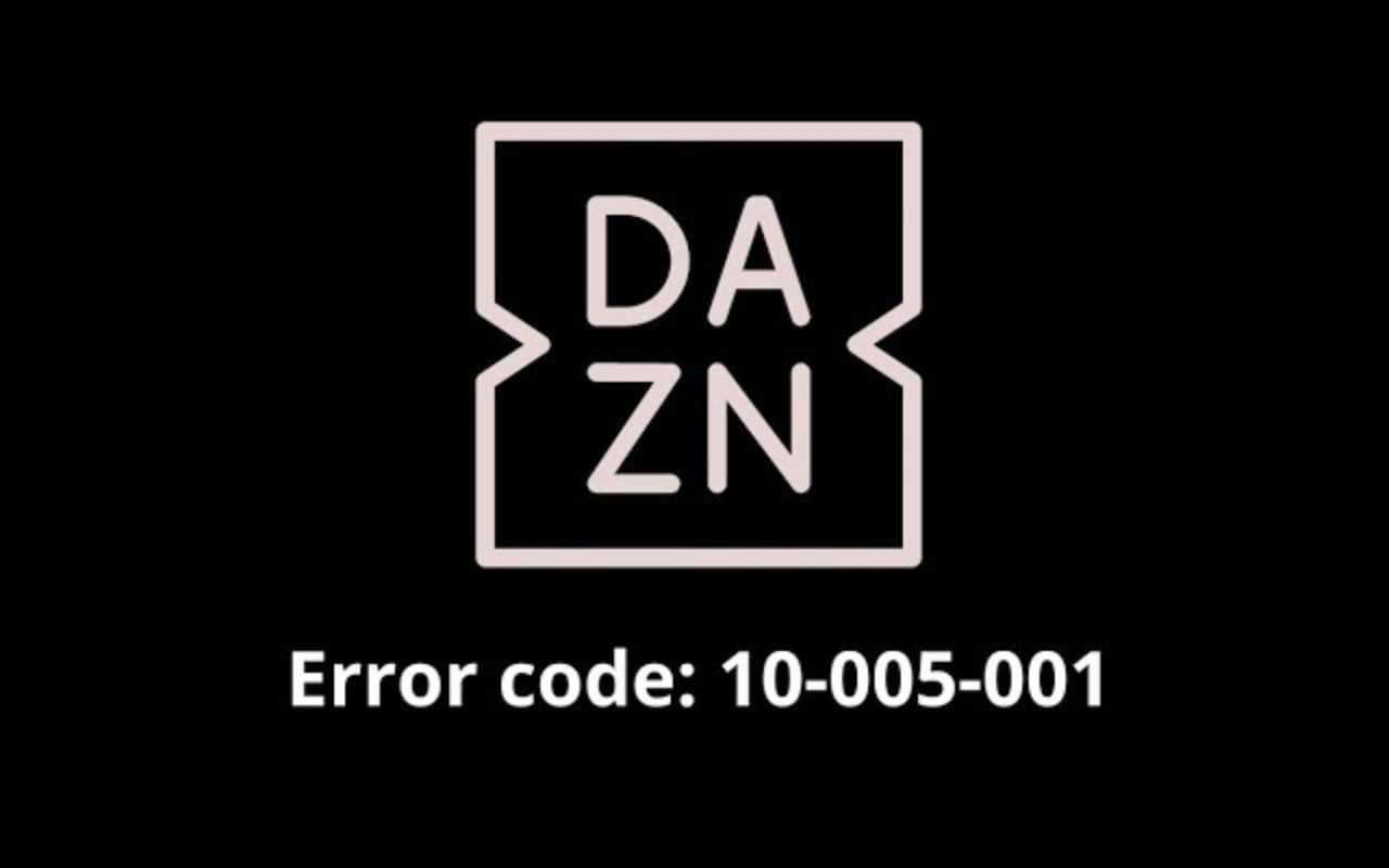 codice errore DAZN 10_0005_001