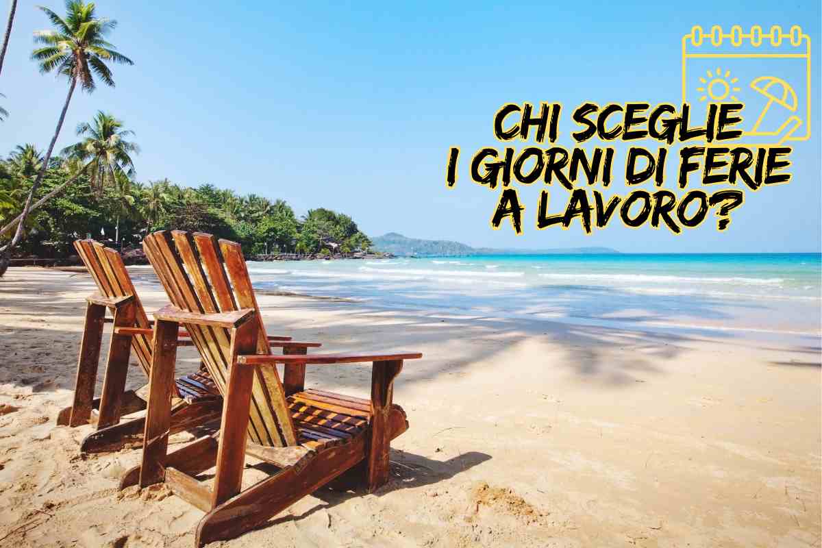 chi sceglie i giorni di ferie a lavoro